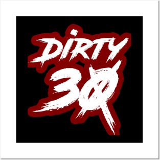 Dirty 30 Posters and Art